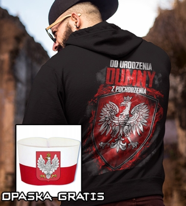 Bluza z kapturem OD URODZENIA DUMNY Z POCHODZENIA+ opaska gratis